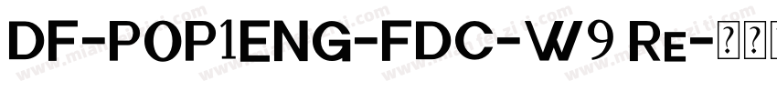 DF-POP1ENG-FDC-W9 Re字体转换